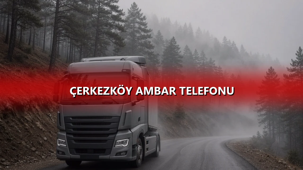 Çerkezköy Ambar Telefonu